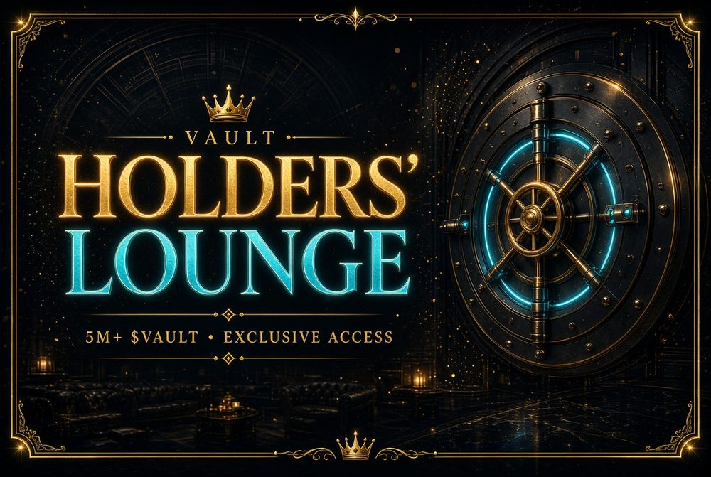 Vault Holders' Lounge — 5M+ $VAULT · Exclusive Access